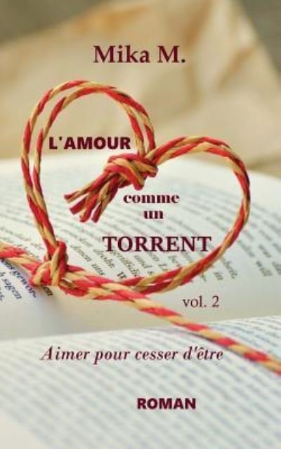 Cover for Mika M · L'Amour comme un torrent (Paperback Bog) (2017)