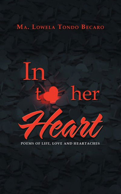 In to Her Heart - Ma Lowela Tondo Becaro - Books - Authorhouse UK - 9781546287957 - February 13, 2018