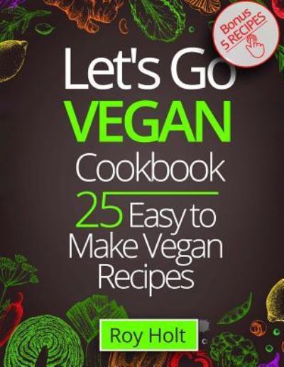 Cover for Roy Holt · Let's Go Vegan CookBook (Paperback Book) (2017)