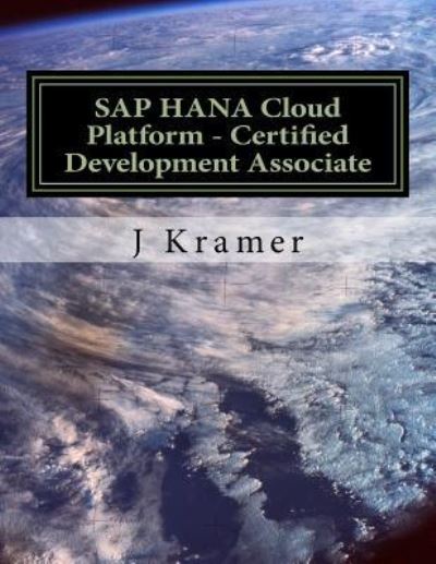 Cover for J Kramer · SAP HANA Cloud Platform - Certified Development Associate (Paperback Book) (2017)