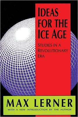 Cover for Max Lerner · Ideas for the Ice Age: Studies in a Revolutionary Era (Taschenbuch) [Rev edition] (1992)