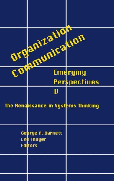 Cover for George Barnett · Organization-Communication: Emerging Perspectives, Volume 5: The Renaissance in Systems Thinking (Hardcover bog) (1997)