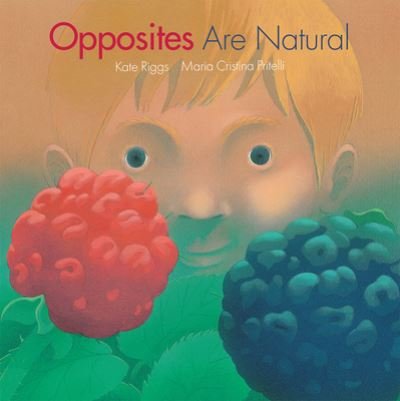 Cover for Kate Riggs · Opposites Are Natural (Book) (2023)