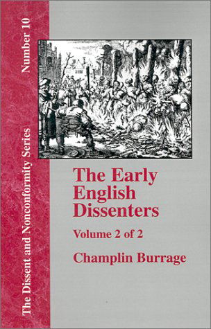 Cover for Champlin Burrage · The Early English Dissenters in the Light of Recent Research (1550-1641) - Vol. 2 (Dissent and Nonconformity) (Pocketbok) (2001)