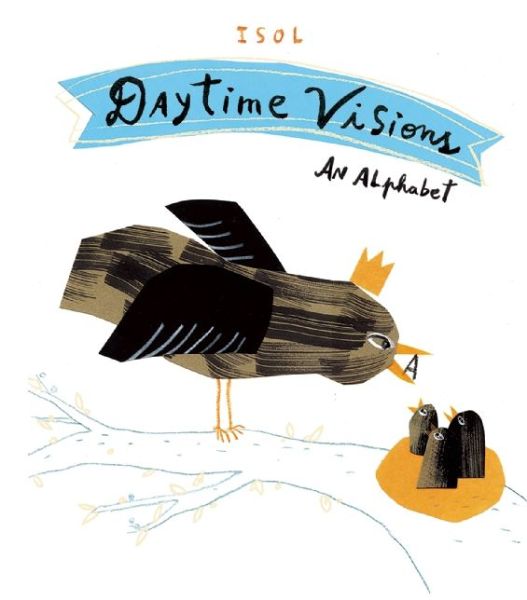 Cover for Daytime Visions · Daytime Visions: An Alphabet (Hardcover Book) (2016)