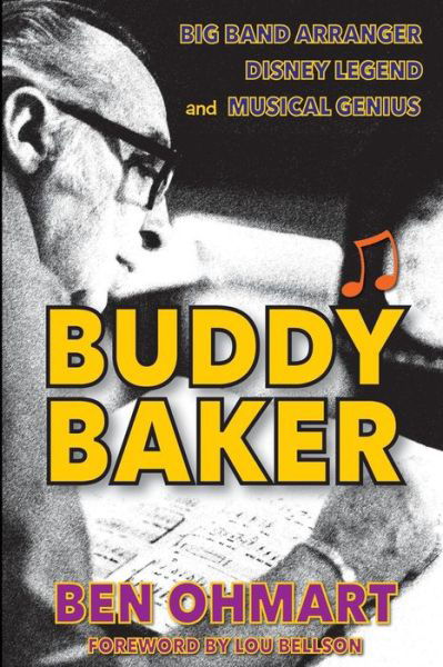Cover for Ben Ohmart · Buddy Baker: Big Band Arranger, Disney Legend &amp; Musical Genius (Paperback Book) (2016)
