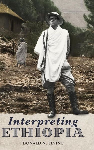 Cover for Donald N. Levine · Interpreting Ethiopia: Observations of Five Decades (Hardcover Book) (2014)