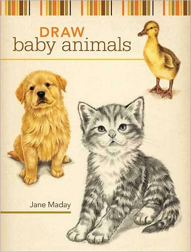 Draw Baby Animals - Jane Maday - Books - F&W Publications Inc - 9781600611957 - June 18, 2009