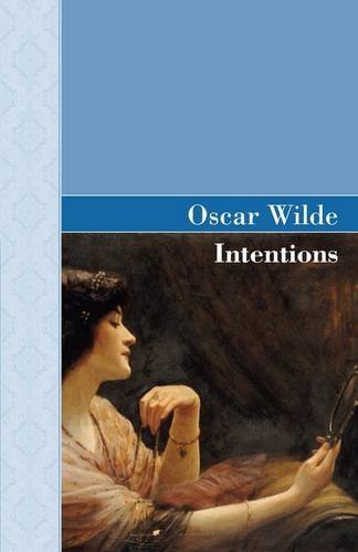 Intentions - Oscar Wilde - Books - Akasha Classics - 9781605124957 - March 12, 2009