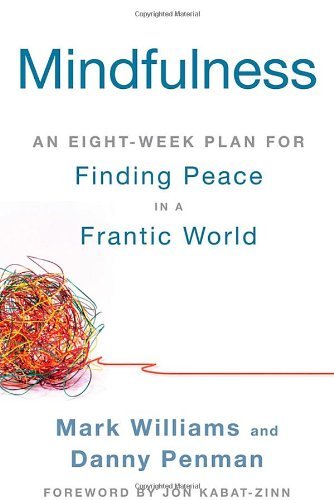 Cover for Professor of Political Science Mark Williams · Mindfulness: An Eight-Week Plan for Finding Peace in a Frantic World (Taschenbuch) [Reprint edition] (2012)