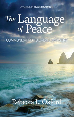 Cover for Rebecca L. Oxford · The Language of Peace: Communicating to Create Harmony (Hc) (Peace Education) (Hardcover Book) (2013)