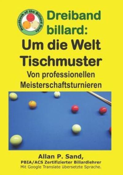 Cover for Allan P. Sand · Dreiband billard - Um die Welt Tischmuster (Taschenbuch) (2019)