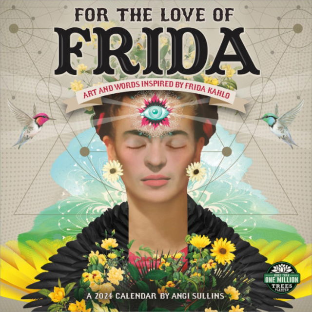 Amber Lotus For The Love Of Frida 2024 Calendar Art And Words   9781631369957 