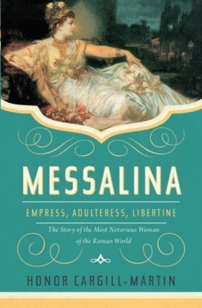 Cover for Honor Cargill-Martin · Messalina : Empress, Adulteress, Libertine (Book) (2023)