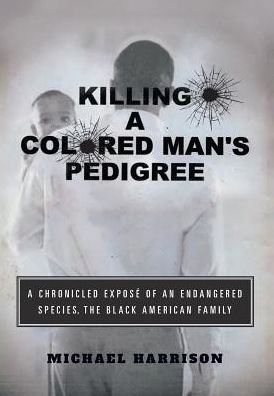 Cover for Michael Harrison · Killing a Colored Man's Pedigree (Gebundenes Buch) (2018)