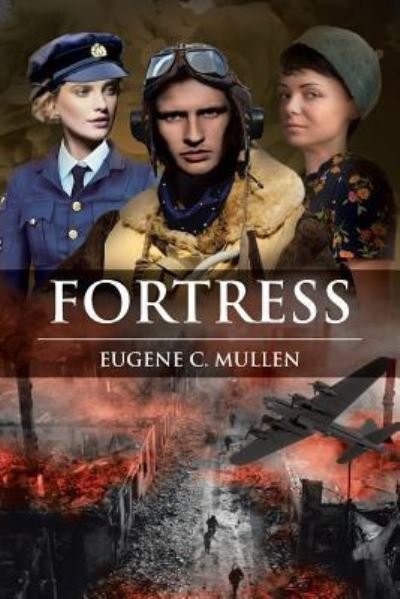 Fortress - Eugene C Mullen - Boeken - Stratton Press - 9781643450957 - 10 juli 2018