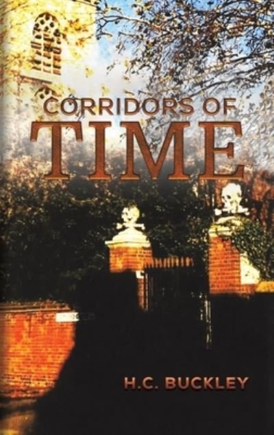 Cover for H C Buckley · Corridors of Time (Hardcover Book) (2023)