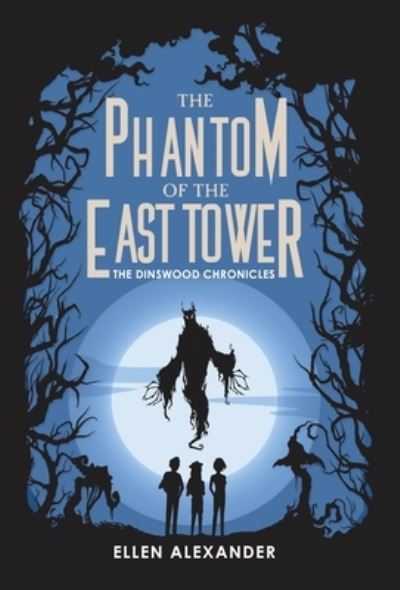 Cover for Ellen Alexander · The Phantom of the East Tower (Hardcover Book) (2021)