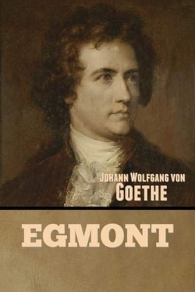 Cover for Johann Wolfgang Von Goethe · Egmont (Bog) (2022)