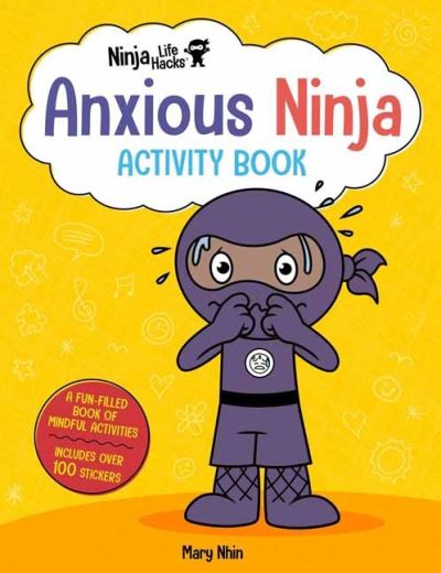 Cover for Mary Nhin · Ninja Life Hacks: Anxious Ninja Activity Book (Paperback Book) (2022)