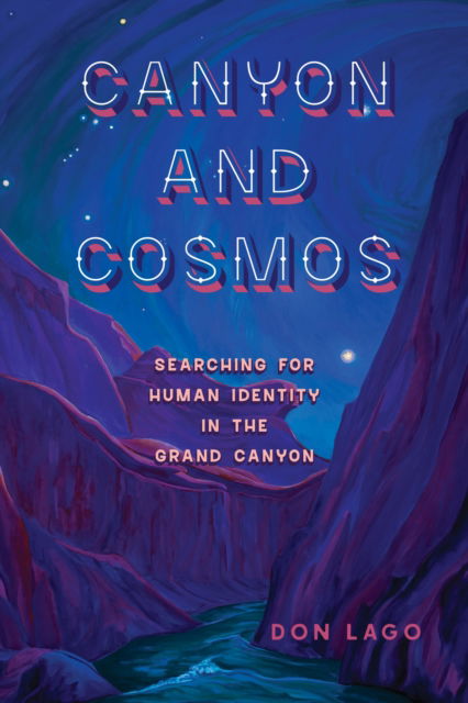 Cover for Don Lago · Canyon and Cosmos: Searching for Human Identity in the Grand Canyon (Paperback Book) (2025)