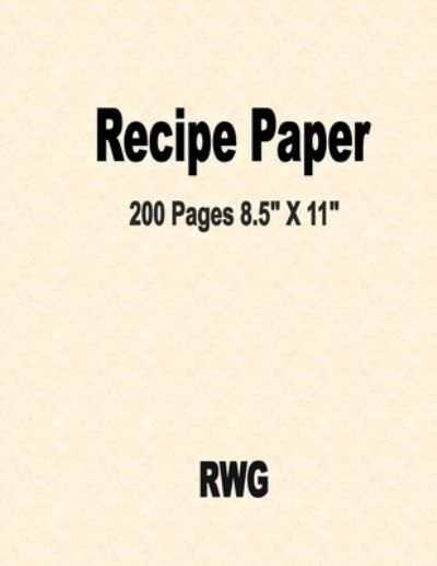Recipe Paper - Rwg - Bøker - Rwg Publishing - 9781648301957 - 31. august 2020
