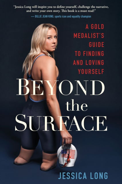 Cover for Jessica Long · Beyond the Surface: A Gold Medalist's Guide to Finding and Loving Yourself (Gebundenes Buch) (2024)