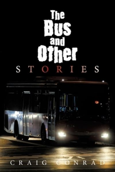 Cover for Craig Conrad · Bus and Other Stories (Book) (2022)