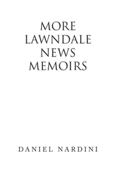 Cover for Daniel Nardini · More Lawndale News Memoirs (Book) (2022)