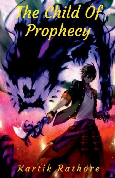 Cover for Kartik Rathore · The Child Of Prophecy (Paperback Book) (2021)