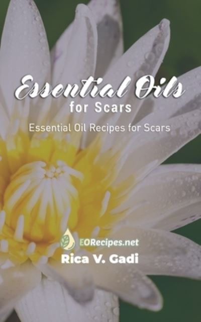 Cover for Rica V Gadi · Essential Oils for Scars (Paperback Book) (2020)