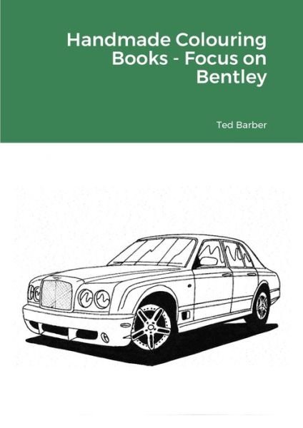 Cover for Ted Barber · Handmade Colouring Books - Focus on Bentley (Paperback Bog) (2020)