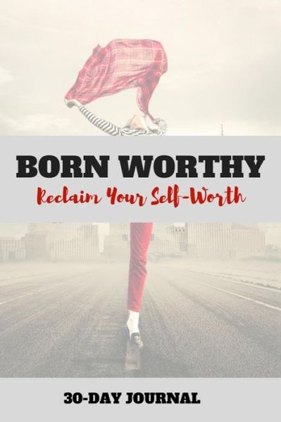 Cover for Sara B Schroeder · Born Worthy (Paperback Book) (2018)