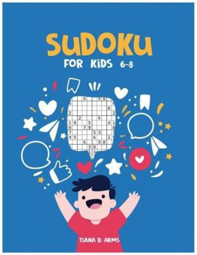 Cover for Tiana D Arms · Sudoku for kids 6-8 (Paperback Book) (2018)