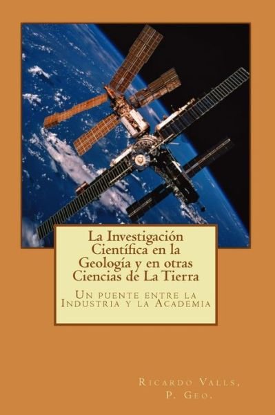Cover for P G Ricardo a Valls · La Investigaci n Cient fica En La Geolog a Y En Otras Ciencias de la Tierra (Paperback Book) (2018)
