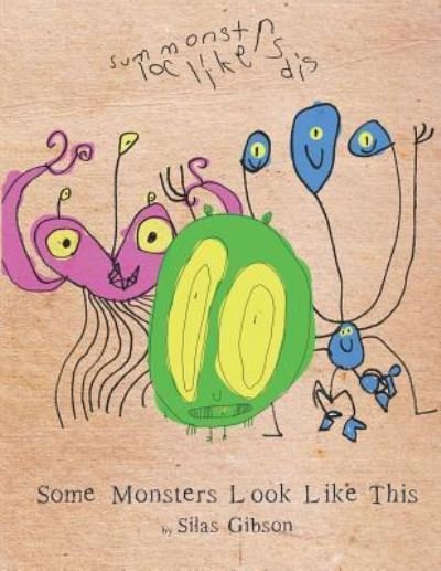 Cover for Silas Gibson · Some Monsters Look Like This (Paperback Book) (2018)