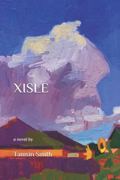 Cover for Tamsin Smith · Xisle (Book) (2020)