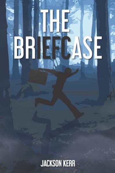 The Briefcase - Jackson Kerr - Książki - Good News Fellowship Ministries - 9781734499957 - 17 lutego 2021