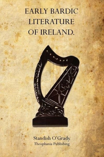 Cover for Standish O'Grady · Early Bardic Literature of Ireland (Taschenbuch) (2011)