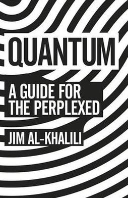 Quantum: A Guide For The Perplexed - Jim Al-Khalili - Books - Orion Publishing Co - 9781780223957 - October 25, 2012