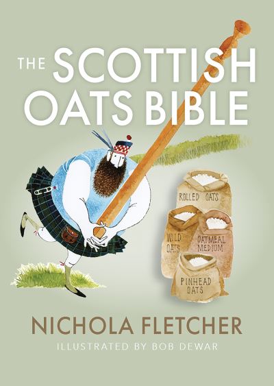 Cover for Nichola Fletcher · The Scottish Oats Bible - Birlinn Food Bibles (Pocketbok) [Reissue edition] (2024)