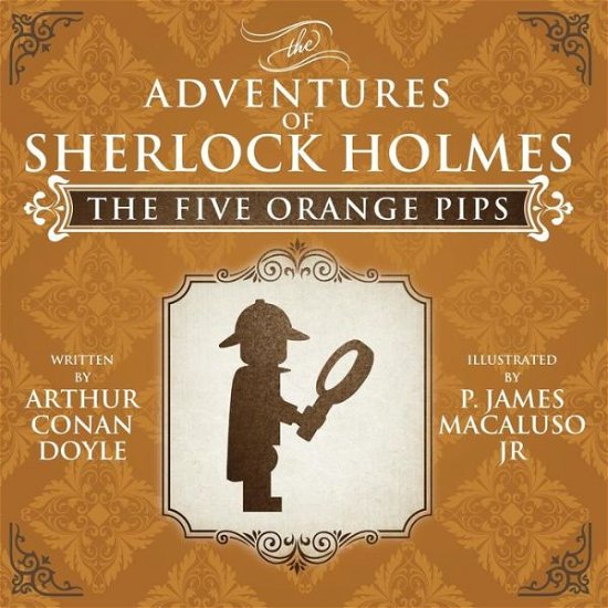 Cover for Sir Arthur Conan Doyle · The Five Orange Pips - The Adventures of Sherlock Holmes Re-Imagined (Paperback Book) (2014)