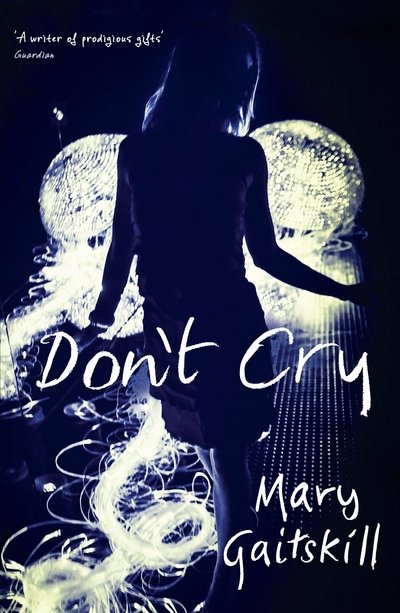Cover for Mary Gaitskill · Don't Cry (Pocketbok) [Main edition] (2017)