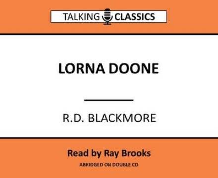 Cover for R. D. Blackmore · Lorna Doone - Talking Classics (Audiobook (CD)) [Abridged edition] (2016)