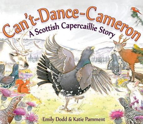 Cover for Emily Dodd · Can't-Dance-Cameron: A Scottish Capercaillie Story - Picture Kelpies (Pocketbok) (2014)