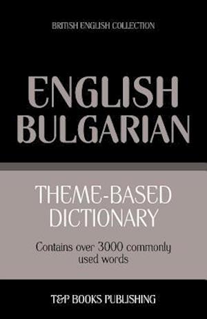 Cover for Andrey Taranov · Theme-based Dictionary British English-bulgarian - 3000 Words (Paperback Book) (2013)