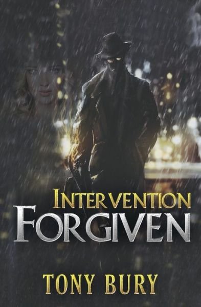 Cover for Tony Bury · Intervention Forgiven - Alex Keaton Series (Pocketbok) (2015)