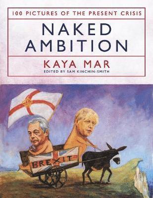 Cover for Kaya Mar · Naked Ambition: 100 Pictures of the Present Crisis (Hardcover Book) (2020)