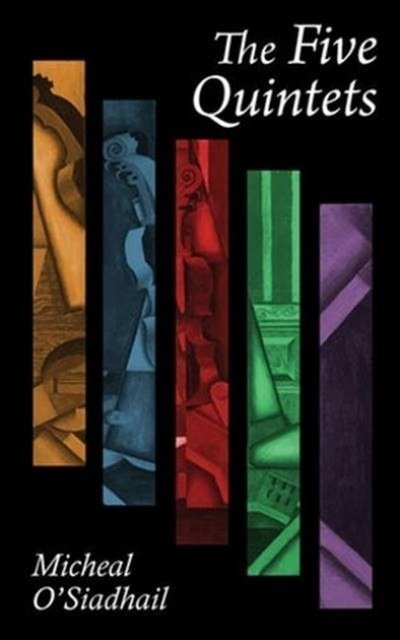 The Five Quintets - Micheal O'Siadhail - Bøker - Canterbury Press Norwich - 9781786221957 - 3. juli 2019