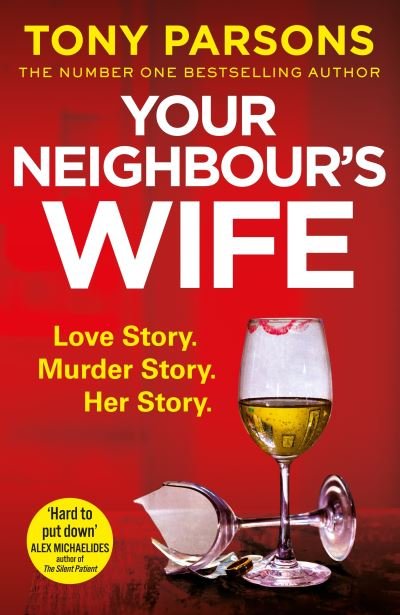 Cover for Tony Parsons · Your Neighbour’s Wife: Nail-biting suspense from the #1 bestselling author (Paperback Book) (2021)